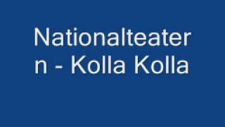 Video thumbnail of "Nationalteatern - Kolla Kolla"