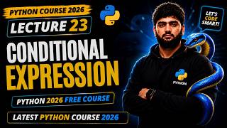 Python Course 2026 – Lecture 23 | Conditional Expression in Python | Ternary Operator