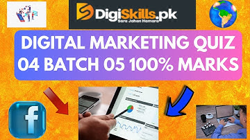 Digital Marketing Quiz 4 batch 05 | DigiSkills | Batch 5 | digital marketing quiz Muhammad Abbas