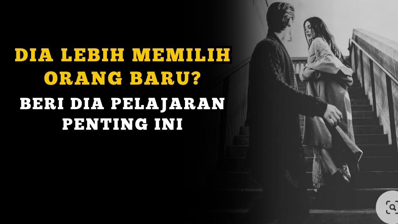 Jika Dia Memilih Orang Lain, Jangan Kejar! Ini Cara Elegan Balikkan Keadaan!