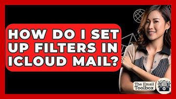 How Do I Set Up Filters In ICloud Mail? - TheEmailToolbox.com