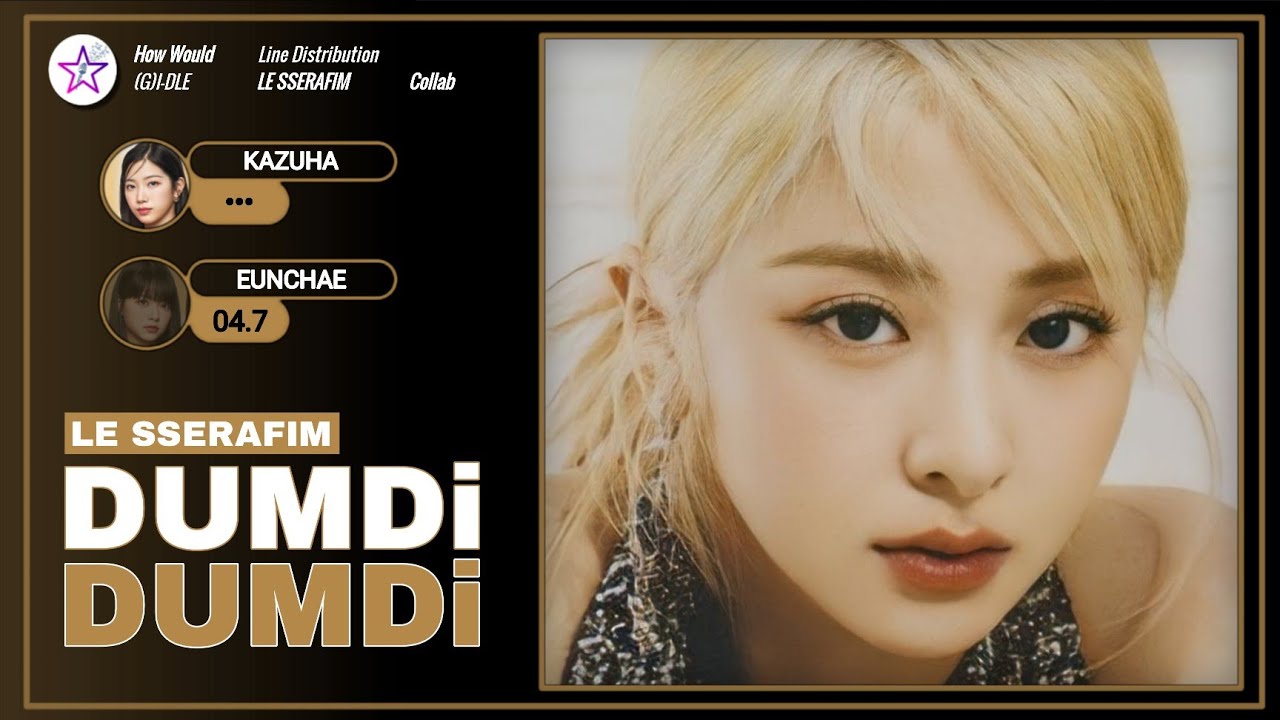 {Collab w/ @twicelove2212} How Would LE SSERAFIM Sing - DUMDi DUMDi by (G)I-DLE