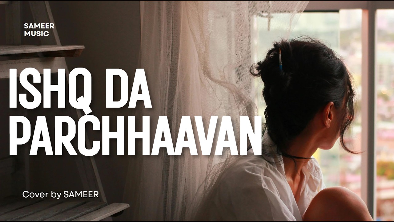 Sameer Panjabe Ishq Da Parchhaavan ️ | Punjabi Sufi Love Song 2026 | Soulful Romantic ...