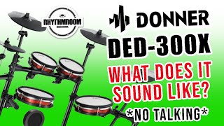 Donner DED-300X Electric Drum Kit - What Does it Sound Like Just Drums, No Talking!