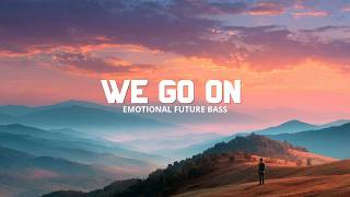 ✨We Go On | Emotional Future Bass Anthem | Brebes Vibe screenshot 1
