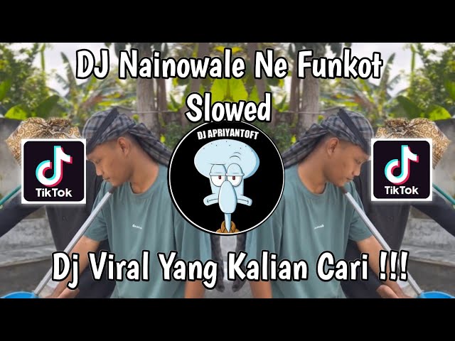 DJ NAINOWALE NE FUNKOT SLOWED TREND TARIAN PEDANG ARAB VIRAL TIK TOK TERBARU 2024 ! class=