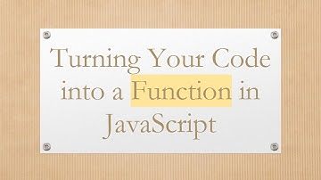 Turning Your Code into a Function in JavaScript