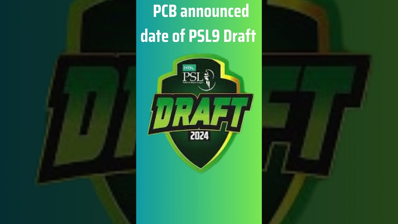 PCB confirms date of PSL 9 draft
