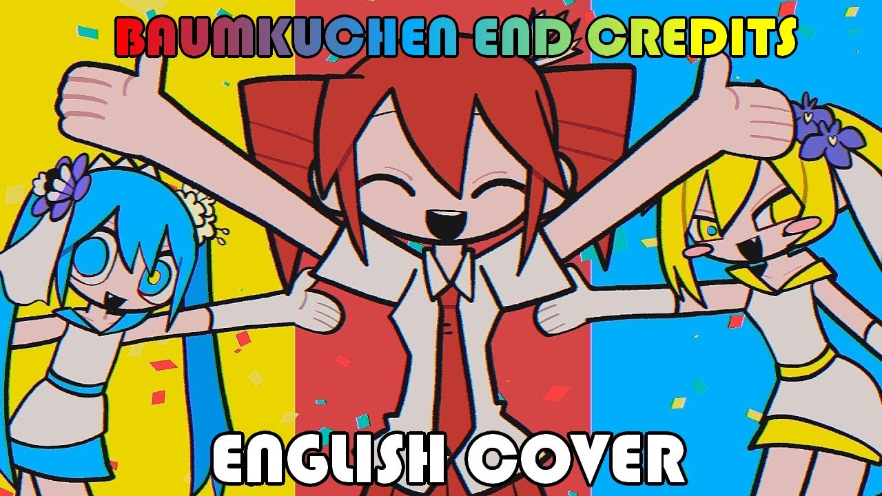 【ENGLISH COVER】 Baumkuchen End Credits バゥムクゥヘン・エンドロゥル【Kasane Teto, Hatsune Miku, Akita Neru】
