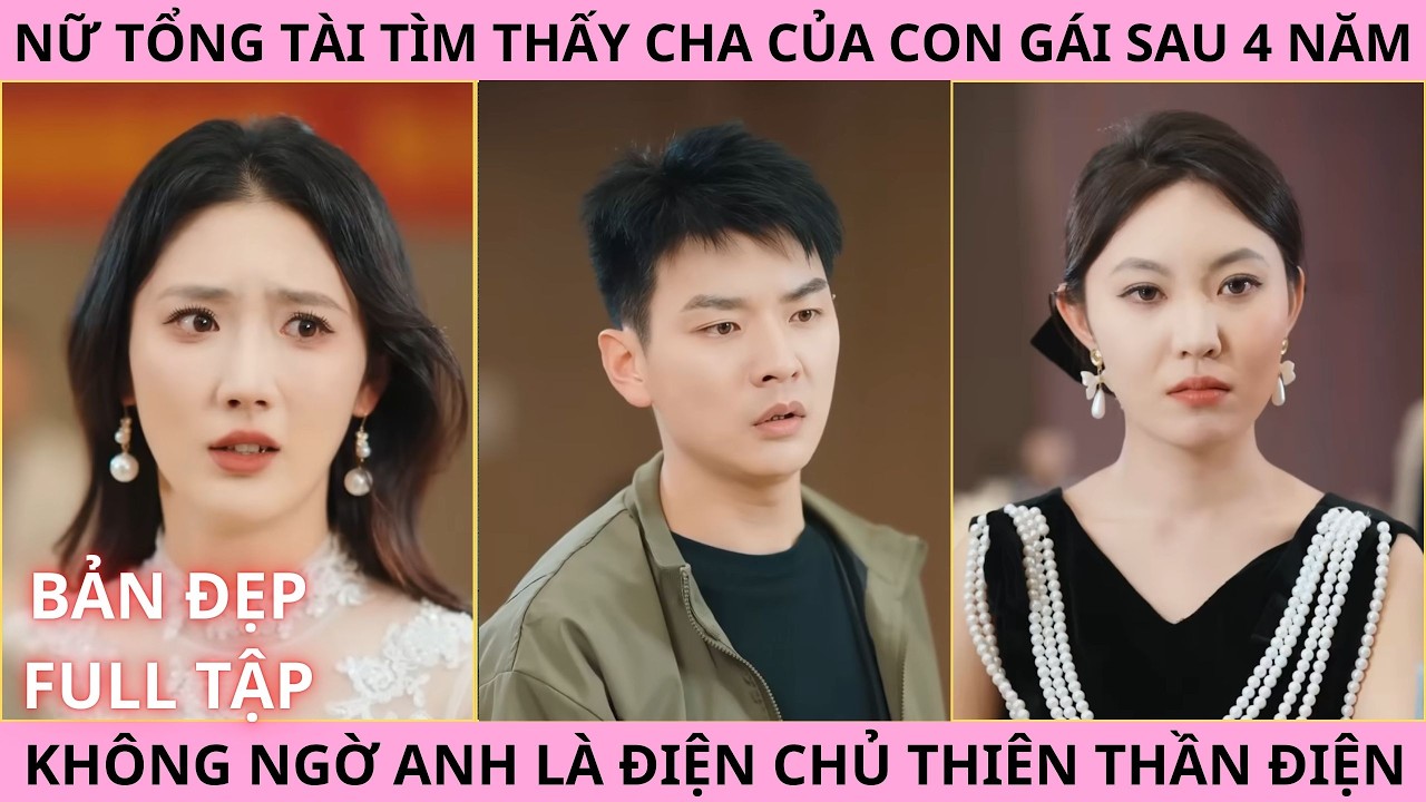 Bé Cưng Của Ba, Nữ Tổng Tài Tìm Thấy Cha Của Con Gái Sau 4 Năm Không Ngờ Anh Là Điện Chủ Thần Điện