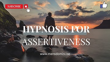 Hypnosis for Assertiveness and Confidence.