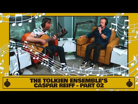 The Tolkien Ensemble&rsquo;s Caspar Reiff (Part 2 of 2)