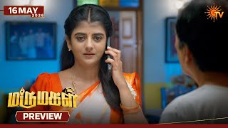 Marumagal - Preview | 16 May 2026 | Tamil Serial | Sun TV
