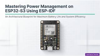 Mastering Power Management on ESP32-S3 Using ESP-IDF