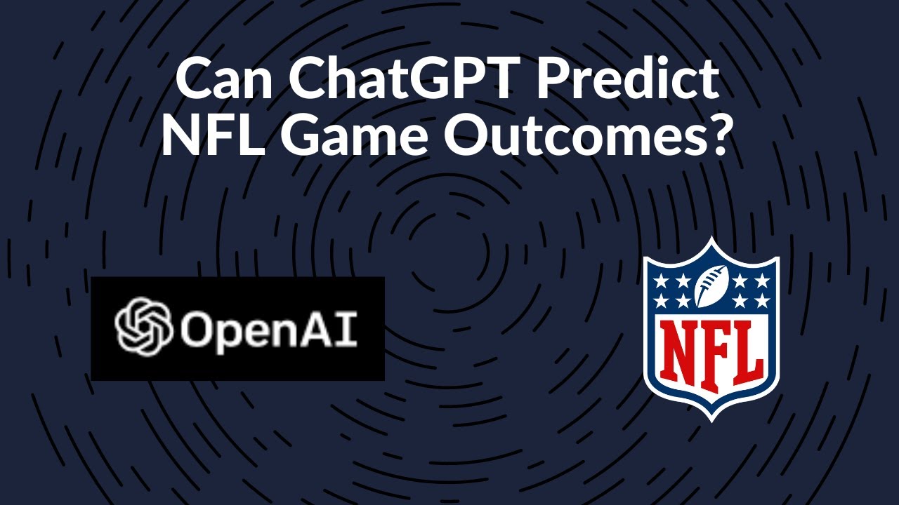 Having ChatGPT Predict the of NFL Games YouTube