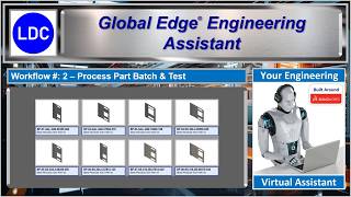 Global Edge® Engineering Assistant - Demo Video #2: Process Part Batch & Test (Batch Processing)