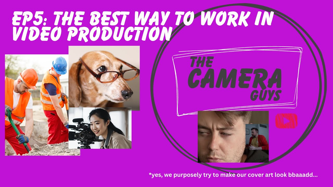 THE CAMERA GUYS EP5-THE BEST WAY TO WORK IN VIDEO PRODUCTION - YouTube