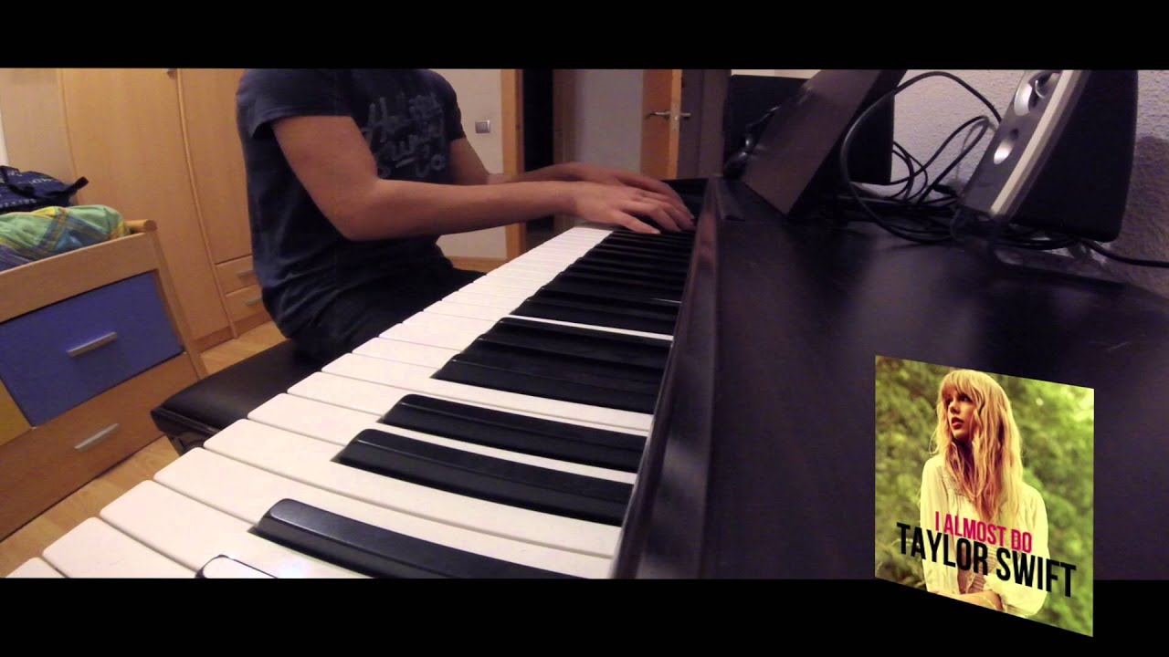 Ialmost do  Taylor swift RED PIano cover