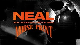 Neal | Sidhu Moose Wala Prod. By Mxrci |MOOSE PRINT |New Song
