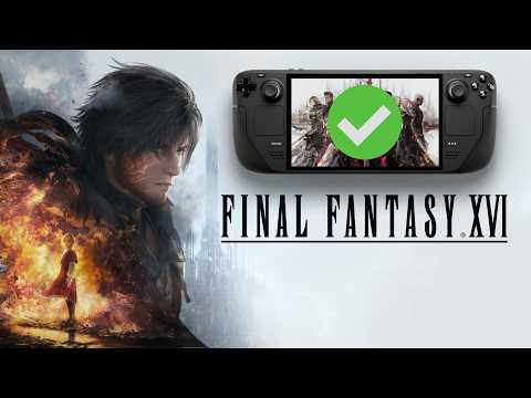 Final Fantasy XVI is now VERIFIED on Steam Deck!