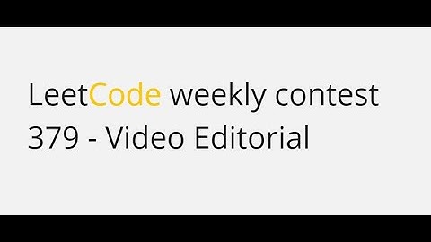 Leetcode Weekly Contest 379 - Video Editorial