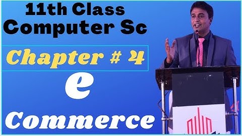 E-Commerce (Urdu / Hindi ) | 11th Class Computer Sc Chapter 4 | ICS computer part 1 | Computer 4 All