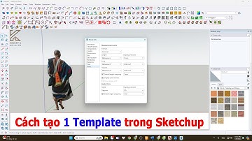 Cách tạo 1 Template trong Sketchup
