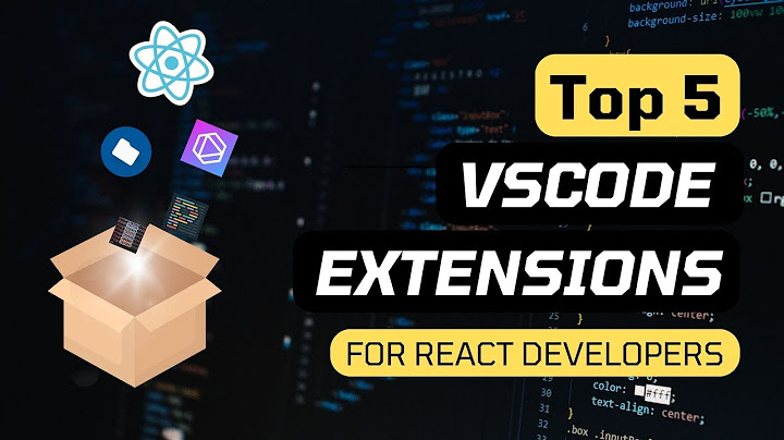 Top 10 extension for react visual studio code năm 2024
