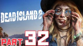Dead Island 2 - Part 32 (Bad Vibrations) w/DaBaba85 & FamVtl