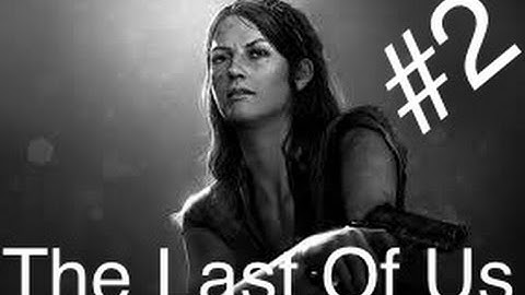 The Last of Us/with commentary/Survivor difficulty/Gameplay Walkthrough Part 2 PS4