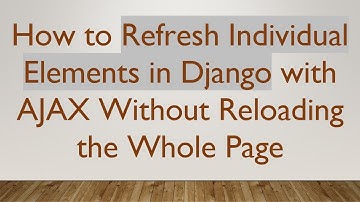 How to Refresh Individual Elements in Django with AJAX Without Reloading the Whole Page
