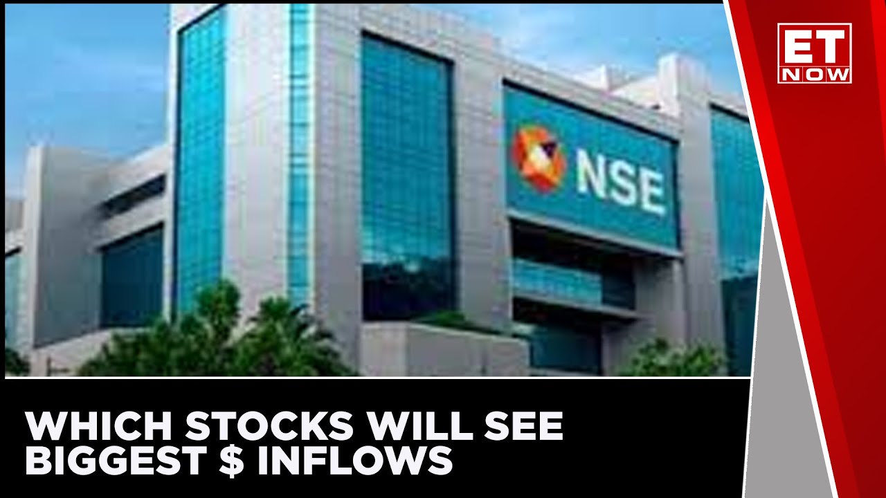 Which Stocks Will See Biggest $ Inflows Due NSE Indices Rejig? | ET Now