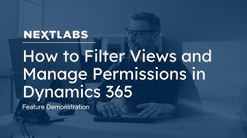 How to Filter Views and Manage Permissions in Dynamics 365 (Improving Data Governance)