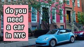 Do you need a car in New York City?