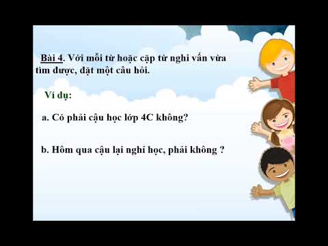 Tuần 14 - LTVC 4 - Luyện tập về câu hỏi (Video)