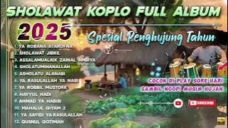 Download lagu SHOLAWAT KOPLO FULL ALBUM SPESIAL AKHIR TAHUN 2025 ( SHOLAWAT JIBRIL )