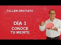 TALLER | DÍA 1 | CONOCE TU MENTE