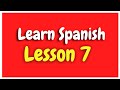 Learn basic Spanish Lesson 7 for beginners HD  (basic to advanced)