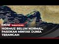 Situasi di Selat Hormuz Masih Sangat Terbatas | Kabar Siang