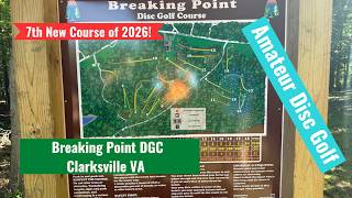 Breaking Point  DGC Grand Opening First Time Played 7th of 25 for ’26 Amateur Disc Golf