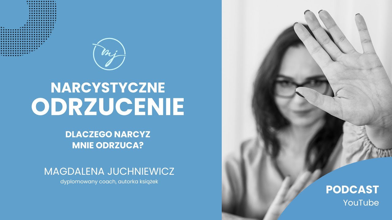 NARCYSTYCZNE ODRZUCENIE. Dlaczego narcyz mnie odrzuca? [PODCAST]