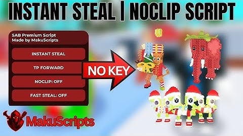 [NEW] Instant Steal Script - Steal A Brainrot | Noclip • No Key • Unpatch