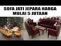 20 jenis kursi sofa tamu jepara harga merakyat