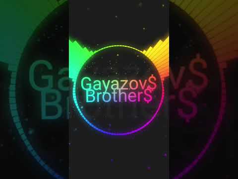 GAYAZOV$ BROTHER$ -