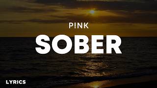 P!nk - Sober (Lyrics) @soundkream