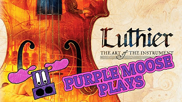 Purple Moose Plays...Luthier: The Art of the Instrument (solo) - review copy