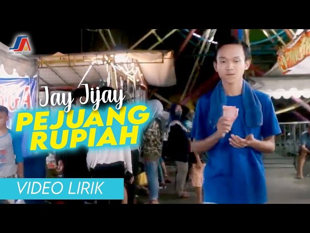Jay Jijay - Pejuang Rupiah (Official Video Lirik) class=
