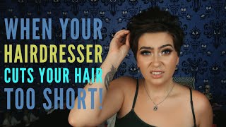 What to do when your hairdresser cuts your hair TOO SHORT! ✂️
