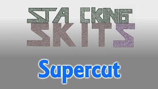 Stacking Skits (SUPERCUT)