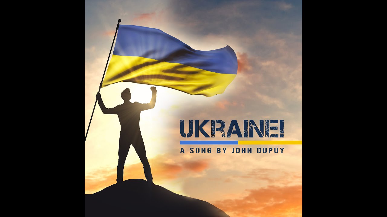 Ukraine! by John Dupuy - Official Music Video